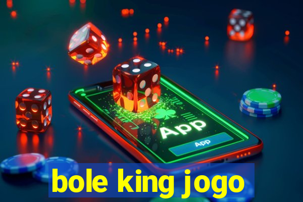 bole king jogo